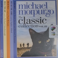 The Classic Collection Vol III written by Michael Morpurgo performed by Derek Jacobi, Sophie Aldred, Paul McGann and Richard Attenborough on Audio CD (Unabridged)